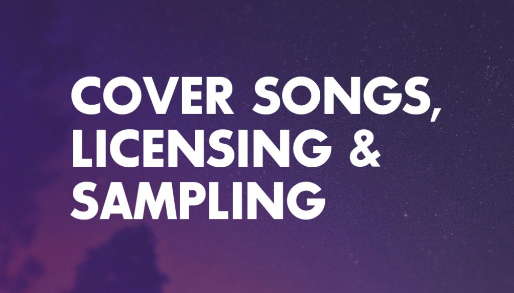 Understanding cover songs, licensing & sampling