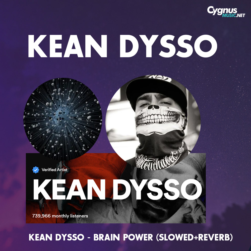 KEAN DYSSO - BRAIN POWER (Slowed+Reverb)