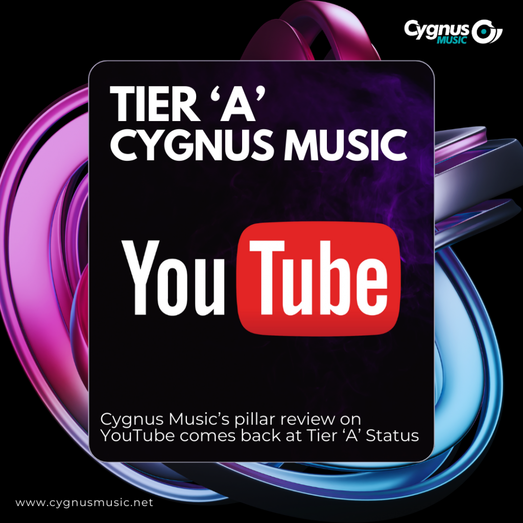 Cygnus Music’s pillar review on YouTube comes back at Tier ‘A’ Status.